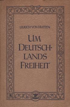 Um Deutschlands Freiheit : Eine Auswahl aus seinen Schriften.