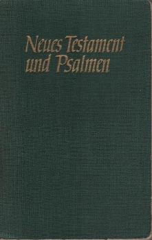 Das Neue Testament unseres Herrn und Heilandes Jesu Christi : nach der deutschen Übersetzung D. Martin Luthers