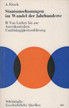 Staatsanschauungen im Wandel der Jahrhunderte : Quellen zur Geschichte des Staatsgedankens /2 : Von Luther bis zur amerikanischen Unabhängigkeitserklärung