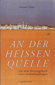 An der heißen Quelle : Aus dem Reisetagebuch eines Siebzehnjährigen.