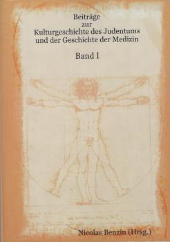Beiträge zur Kulturgeschichte des Judentums und der Geschichte der Medizin. Band 1.