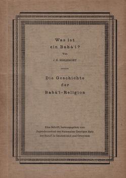 Was ist ein Bahá'í? : Die Geschichte der Bahá'í-Religion.