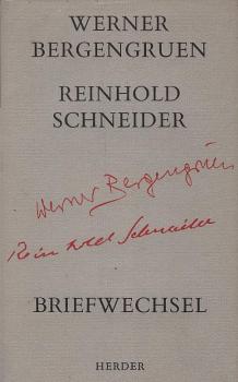 Briefwechsel : Mit 2 Handschriftenproben, 3 Abb. u.e. Nachw. / Werner Bergengruen ; Reinhold Schneider. Hrsg. von N. Luise Hackelsberger-Bergengruen