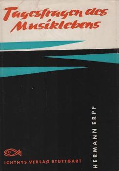 Tagesfragen des Musiklebens : 1950 - 1957. Rundfunkreferate, Aufsätze, Ansprachen