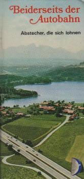 Beiderseits der Autobahn. Abstecher, die sich lohnen.