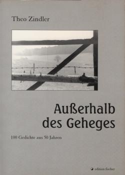 Außerhalb des Geheges : 100 Gedichte aus 50 Jahren
