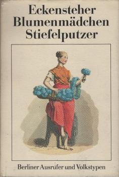 Eckensteher, Blumenmädchen, Stiefelputzer.
