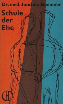 Schule der Ehe / Joachim Bodamer