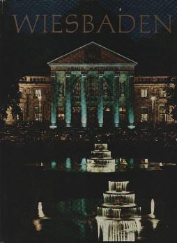 Wiesbaden : Das Bild einer liebenswerten Stadt. Mit Textbeiträgen von Bernard von Brentano, Hans Dyckerhoff, Fritz Günther [u.a.]