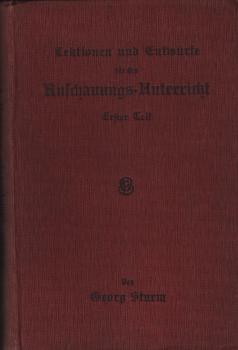 Lektionen und Entwürfe für den Anschauungs-Unterricht; 1. Teil