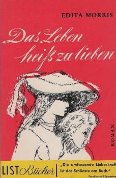Das Leben heiss zu lieben : Die Geschichte von Anna u. Jezza / Edita Morris. Aus d. Amerik. von S. Angermann