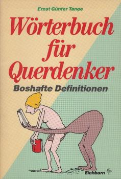 Wörterbuch für Querdenker : Definitionen mit Pfiff und Pointe