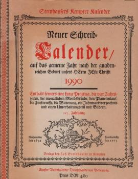 Neuer Schreibcalender : ältester Volkskalender Deutschlands von Bedeutung ; auf das gemeine Jahr nach der gnadenreichen Geburt unsers Herrn Jesu Christi 1990 (217. Jahrgang)