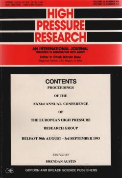 Proceedings of the Xxxist Annual Conference of the European High Pressure Research Group, Belfast 30th August - 3rd September 1993 : Volume 12, Number 4-6 and Volume 13, Number 1-3