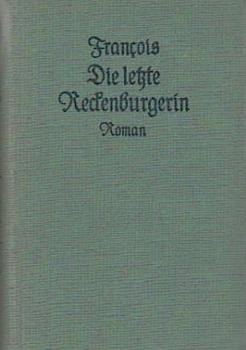 Die letzte Reckenburgerin / Louise von François. Mit e. Nachw. von Hermann Hoßfeld