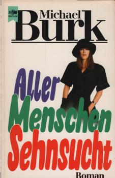 Aller Menschen Sehnsucht. Roman.