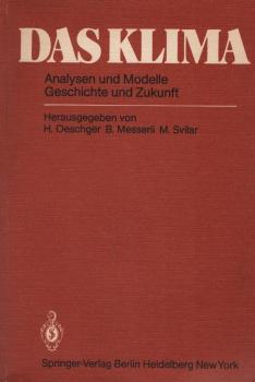 Das Klima : Analysen u. Modelle ; Geschichte u. Zukunft