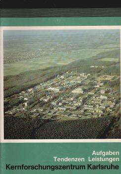 Aufgaben, Tendenzen, Leistungen : Kernforschungszentrum Karlsruhe