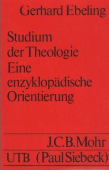 Studium der Theologie : e. enzyklopäd. Orientierung / Gerhard Ebeling