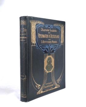 Illustrierte Geschichte der Reformation in Deutschland : Mit 24 Kunstbeilagen, 118 Textbildern, Faksimiles usw. Anhang: Ausgewählte Predigten D. Martin Luthers.