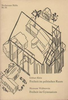 Freiheit im politischen Raum. [Mit e. Aufsatz] von Hermann Wallenwein: Freiheit im Gymnasium. Vorw. von Erich Kühn
