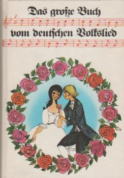 Das grosse Buch vom deutschen Volkslied