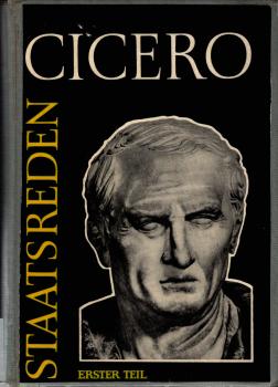 Cicero Staatsreden ; Erster Teil , Über den Oberbefehl des Cn Pompeius, Über das Ackergesetzt, Gegen L- Catilina