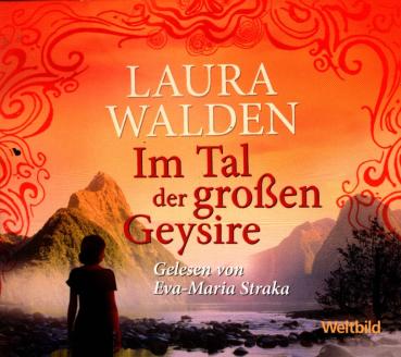 Im Tal der großen Geysire. Gelesen von Eva-Maria Straka. 6 CDs