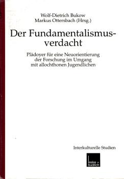 Fundamentalismusverdacht : Plädoyer für eine Neuorientierung der Forschung im Umgang mit allochthonen Jugendlichen