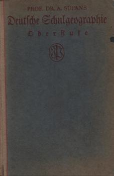 Prof. Dr. A. Supans Deutsche Schulgeographie : Oberstufe