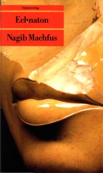 Echnaton : der in der Wahrheit lebt