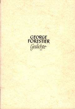 In Memoriam George Forstier 1918-1987. Unveröffentlichte Gedichte.