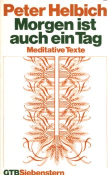 Morgen ist auch ein Tag : meditative Texte