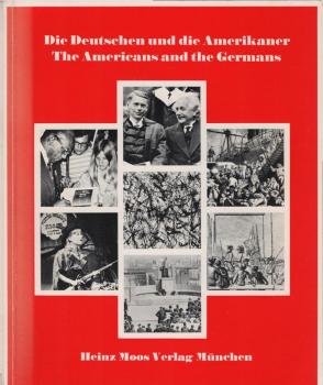 Die Deutschen und die Amerikaner : e. Dokumentation = The Americans and the Germans