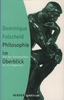Philosophie im Überblick : von den Vorsokratikern bis zur Gegenwart