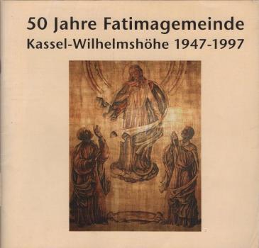 50 Jahre Fatimagemeinde, Kassel-Wilhelmshöhe, 1947-1997