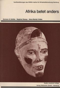 Afrika betet anders : weshalb unsere bisherige Afrikapolitik erfolglos bleiben muss