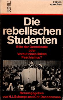 Die rebellischen Studenten : Elite d. Demokratie oder Vorhut e. linken Faschismus?
