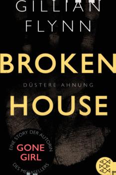 Broken House - Düstere Ahnung : Eine Story / Gillian Flynn