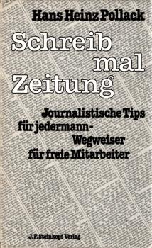 Schreib mal Zeitung : journalist. Tips für jedermann ; Wegweiser für freie Mitarb.