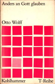 Anders an Gott glauben : Die Weltreligionen als Partner d. Christentums