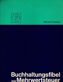 Buchhaltungsfibel zur Mehrwertsteuer : Leitfaden f. Fakturierung u. Buchhaltung