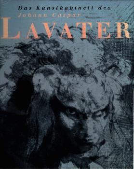 Das Kunstkabinett des Johann Caspar Lavater