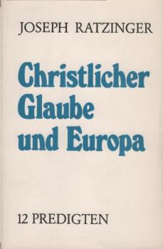 Christlicher Glaube und Europa : 12 Predigten