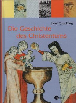 Die Geschichte des Christentums / Josef Quadflieg