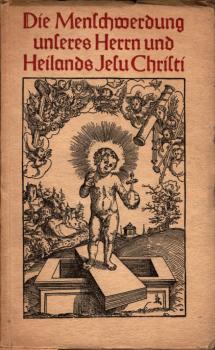 Die Menschwerdung unseres Herrn und Heilands Jesu Christi : Ein Adventbüchlein