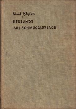 Fünf Freunde auf Schmugglerjagd : Eine spannende Geschichte f. Jungen u. Mädchen
