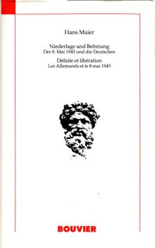 Niederlage und Befreiung : der 8. Mai 1945 und die Deutschen = Défaite et libération