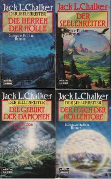 4 Science Fiction Romane von Jack L. Chalker : 1. Der Seelenreiter / 2. Die Herren der Hölle / 3. Der Fluch der Höllentore / 4. Die Geburt der Dämonen
