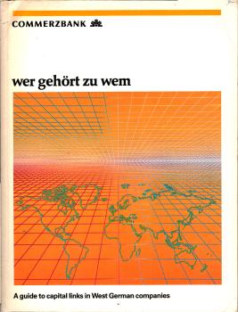 Wer gehört zu wem : Mutter- und Tochtergesellschaften von A - Z ; a guide to capital links in West German companies